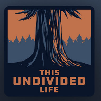 This Undivided Life Podcast